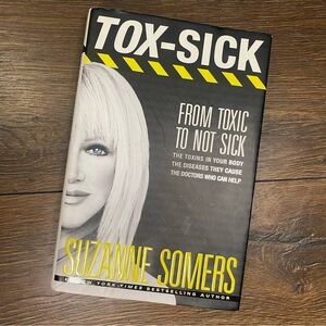 TOX-SICK by Suzanne Somers Hardcover Book (2015) – From Toxic to Not Sick